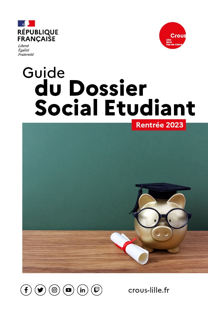 le titre du document est "guide de l'étudiant". En dessous se trouve une image d'une tirelire cochon avec une paire de lunettes, un chapeau universitaire et un diplôme posé à côté. Le fond de l'image est vert foncé et la tirelire est posée sur une table en bois. En dessous de l'image se trouve les icones des comptes de réseaux sociaux du Crous de Lille qui sont : Facebook, Twitter, Instagram, YouTube, LinkedIn et Twitch.
