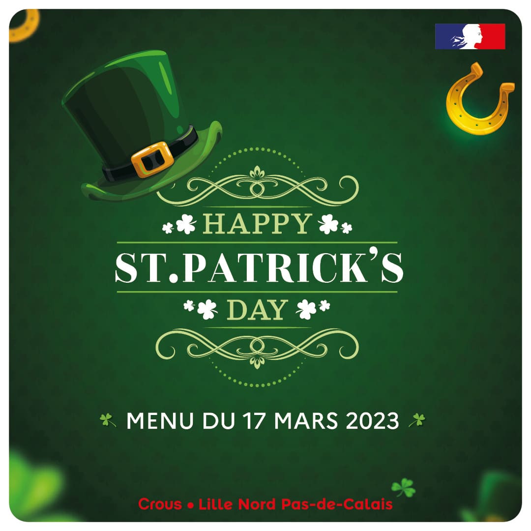 L'image contient plusieurs références à l'Irlande et aux symboles de la chance : fer à cheval et trèfles à 4 feuilles. Il y a également 2 chapeaux de leprechaun. Le texte indique "Happy St Patrick's Day" (=joyeuse saint patrick) et "menu du 17 mars 2023"